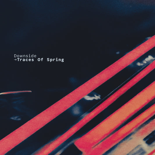 DOWNSIDE - TRACES OF SPRING - 12" VINYL